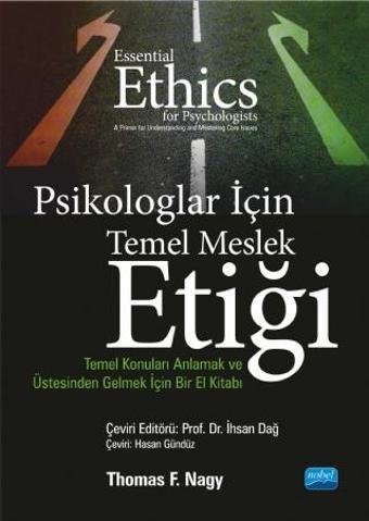 PSİKOLOGLAR İÇİN TEMEL MESLEK ETİĞİ - Temel Konuları Anlamak ve Üstesinden Gelmek İçin Bir El Kitabı - Nobel Akademik Yayıncılık