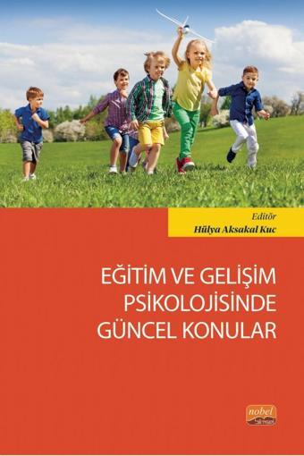 Eğitim ve Gelişim Psikolojisinde Güncel Konular - Nobel Bilimsel Eserler