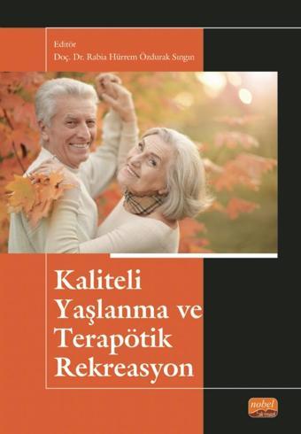 Kaliteli Yaşlanma ve Terapötik Rekreasyon - Nobel Bilimsel Eserler