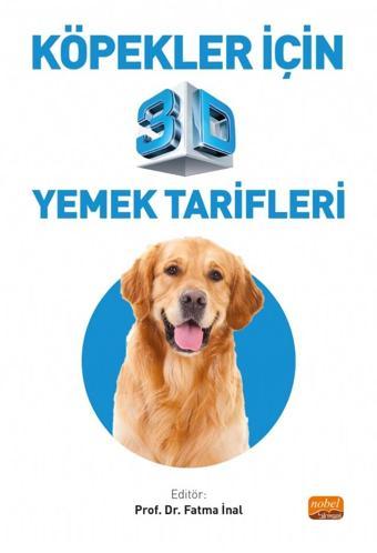 Köpekler İçin 3D Yemek Tarifleri - Nobel Bilimsel Eserler