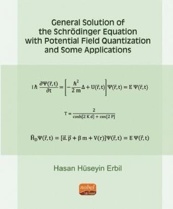 General Solution Of The Schrödinger Equation With Potential Field Quantization And Some Applications - Nobel Bilimsel Eserler