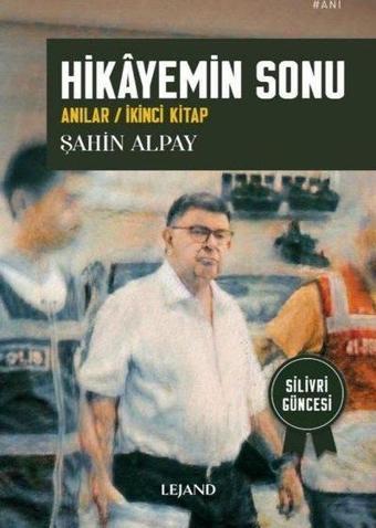 Hikayemin Sonu: Anılar - İkinci Kitap - Şahin Alpay - Lejand