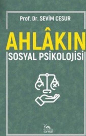 Ahlakın Sosyal Psikolojisi - Sevim Cesur - Sarmal Kitabevi