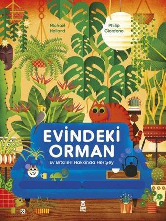 Evindeki Orman - Ev Bitkileri Hakkında Her Şey - Michael Holland - Taze Kitap