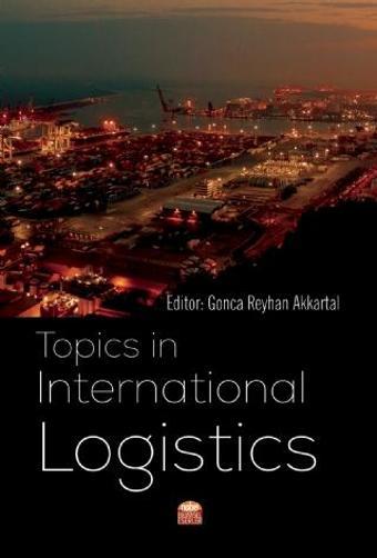 Topics in International Logistics - Nobel Bilimsel Eserler