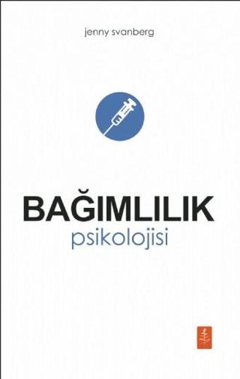 BAĞIMLILIK PSİKOLOJİSİ / The Psychology Of Addiction - Nobel Yaşam