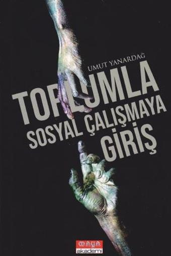 Toplumla Sosyal Çalışmaya Giriş - Maya Akademi