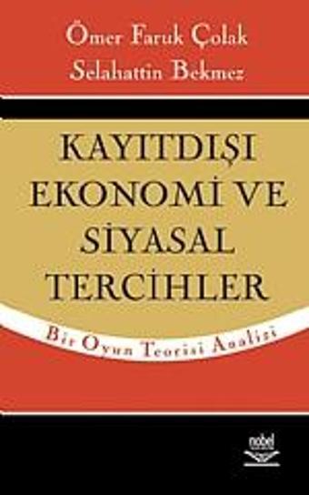 Kayıtdışı Ekonomi ve Siyasal Tercihler - Nobel Yayınevi