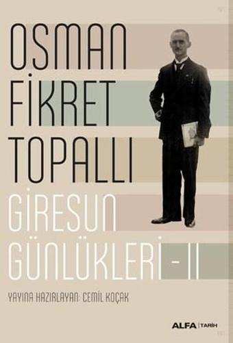 Giresun Günlükleri 2 - Osman Fikret Topallı - Alfa Yayıncılık