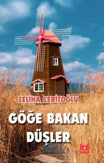 Göğe Bakan Düşler - Zeliha Ceritoğlu - Serencam Yayınevi