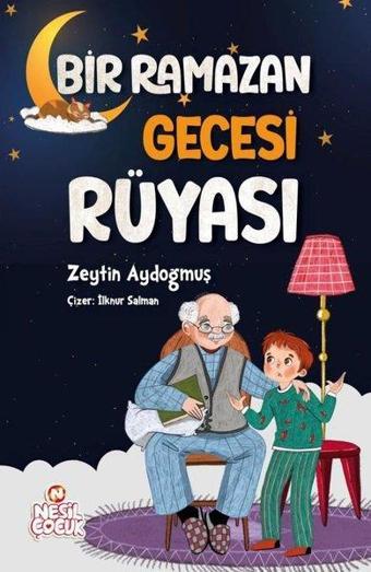 Bir Ramazan Gecesi Rüyası - Zeytin Aydoğmuş - Nesil Çocuk Yayınları