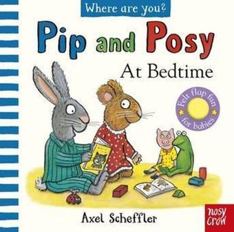 Pıp And Posy Felt Flaps Bedtıme - Axel Scheffler - NOSY CROW