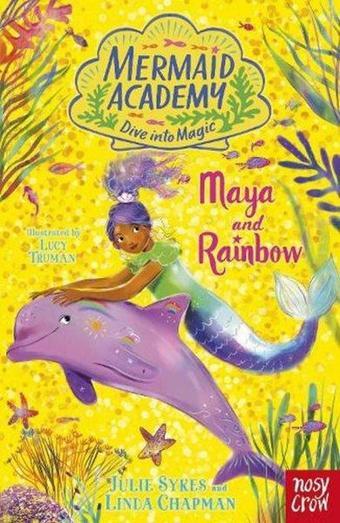 Mermaıd Academy Maya And Raınbow - Julie Sykes - NOSY CROW