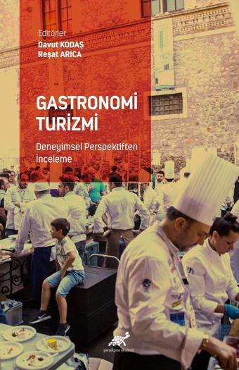 Gastronomi Turizmi - Deneyimsel Perspektiften İnceleme - Paradigma Yayınları