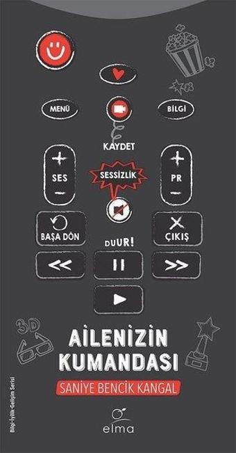 Ailenizin Kumandası - Saniye Bencik Kangal - Elma Yayınevi