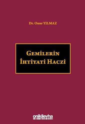 Gemilerin İhtiyati Haczi - Onur Yılmaz - On İki Levha Yayıncılık