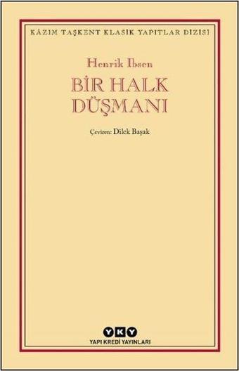 Bir Halk Düşmanı - Kazım Taşkent Klasik Yapıtlar Dizisi - Henrik Ibsen - Yapı Kredi Yayınları