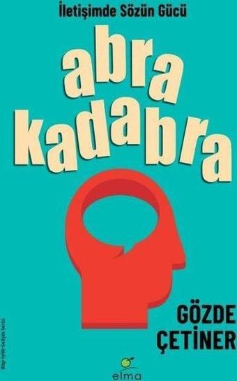 Abrakadabra - İletişimde Sözün Gücü - Elma Yayınevi