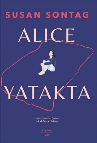 Alice Yatakta - Susan Sontag - Everest Yayınları