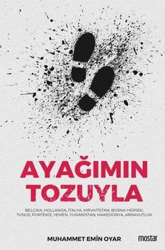 Ayağımın Tozuyla - Belçika Hollanda İtalyaHırvatistan Bosna - Hersek Tunus Portekiz Yemen Yu - Muhammet Emin Oyar - Mostar