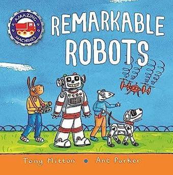 Amazing Machines: Remarkable Robots - Tom Jackson - Kingfisher