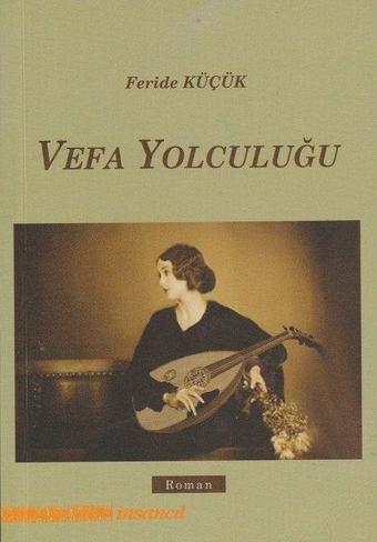 Vefa Yolculuğu - Feride Küçük - İnsancıl Yayınları