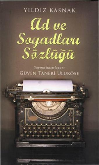 Ad ve Soyadları Sözlüğü - Yıldız Kasnak - Kastaş Yayınları