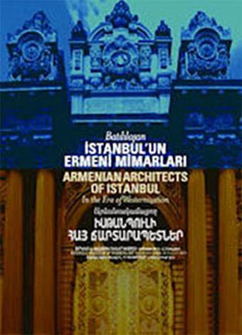 Batılılaşan İstanbul'un Ermeni Mimarları - Hasan Kuruyazıcı - Hrant Dink Vakfı Yayınları