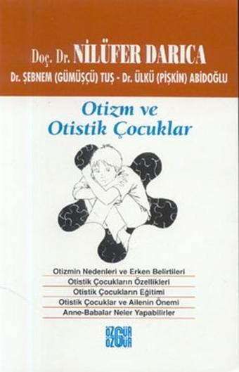 Otizm ve Otistik Çocuklar - Dr. Ülkü (Pişkin) Abidoğlu - Özgür Yayınları