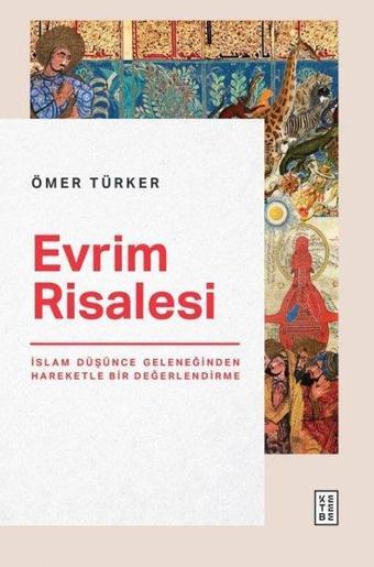 Evrim Risalesi - İslam Düşünce Geleneğinden Hareketle Bir Değerlendirme - Ömer Türker - Ketebe