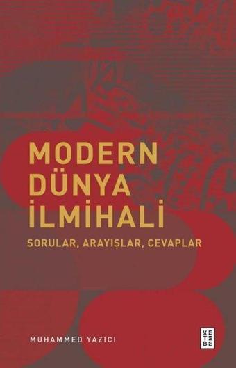 Modern Dünya İlmihali - Sorular Arayışlar Cevaplar - Muhammed Yazıcı - Ketebe
