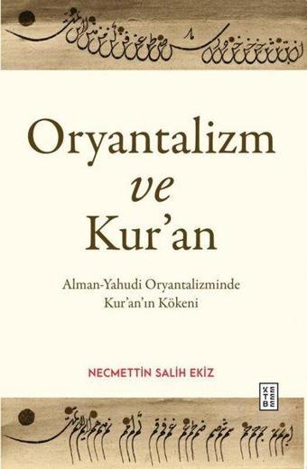 Oryantalizm ve Kur'an-Alman - Yahudi Oryantalizminde Kur'an'ın Kökeni - Ketebe
