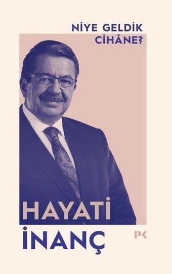 Niye Geldik Cihane? - Hayati İnanç - Profil Kitap Yayınevi