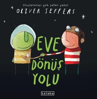 Eve Dönüş Yolu - Oliver Jeffers - Ketebe