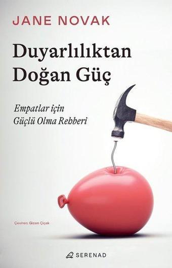 Duyarlılıktan Doğan Güç - Empatlar İçin Güçlü Olma Rehberi - Jane Novak - Serenad