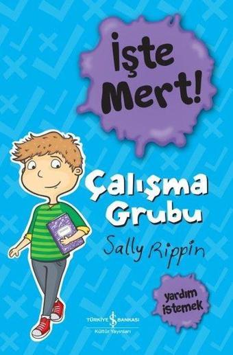 İşte Mert! Çalışma Grubu - Yardım İstemek - Sally Rippin - İş Bankası Kültür Yayınları