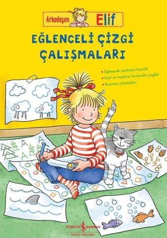 Eğlenceli Çizgi Çalışmaları - Arkadaşım Elif - Hanna Sörensen - İş Bankası Kültür Yayınları