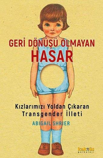 Geri Dönüşü Olmayan Hasar-Kızlarımızı Yoldan Çıkaran Transgender İlleti - Alison Farrell - Kaknüs Yayınları