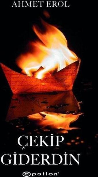 Çekip Giderdin - Ahmet Erol - Epsilon Yayınevi