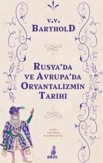 Rusya'da ve Orta Avrupa'da Oryantalizmin Tarihi - Ekin Yayınları