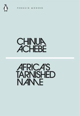 Africa's Tarnished Name - Chinua Achebe - Penguin Classics