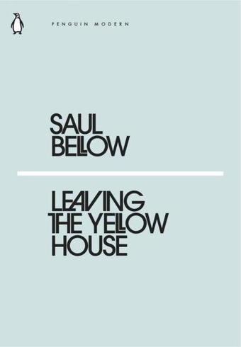 Leaving the Yellow House - Saul Bellow - Penguin Classics