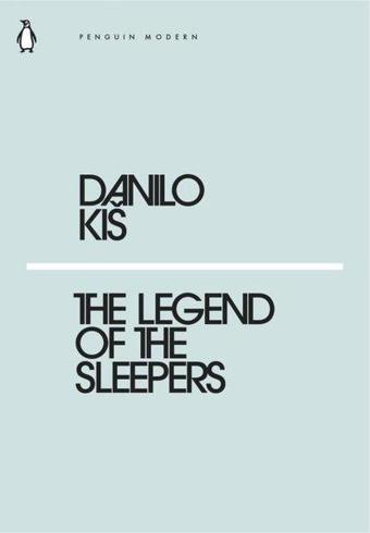 Legend of the Sleepers The - Danilo Kis - Penguin Classics