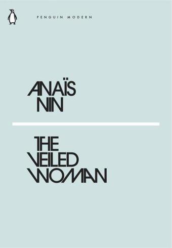 Veiled Woman The - Anais Nin - Penguin Classics