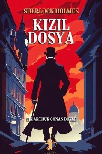 Sherlock Holmes - Kızıl Dosya - Sir Arthur Conan Doyle - Sedna Yayınları