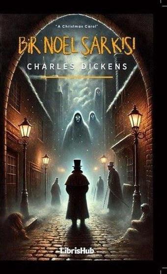 Bir Noel Şarkısı - Charles Dickens - Librishub Yayınları