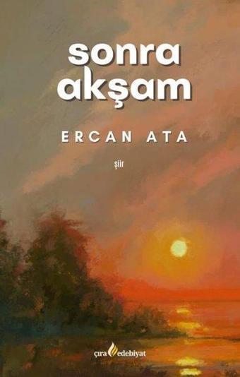 Sonra Akşam - Ercan Ata - Çıra Yayınları