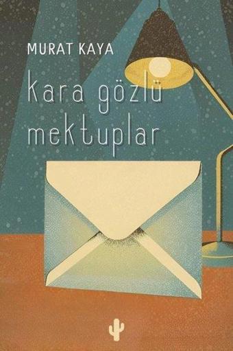 Kara Gözlü Mektuplar - Kaktüs Sanat