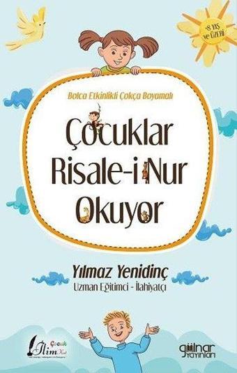 Çocuklar Risale-i Nur Okuyor - Bolca Etkinlikli Çokça Boyamalı - Yılmaz Yenidinç - Gülnar Yayınları