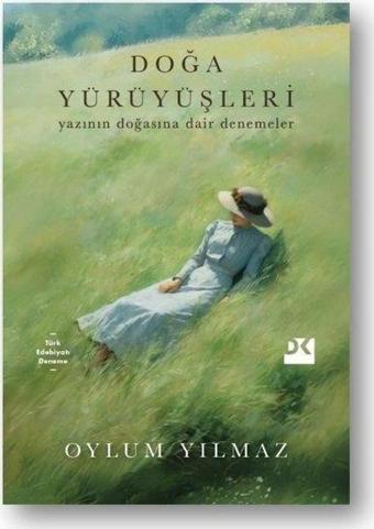 Doğa Yürüyüşleri - Yazının Doğasına Dair Denemeler - Oylum Yılmaz - Doğan Kitap